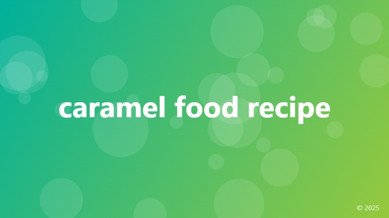 caramel food recipe