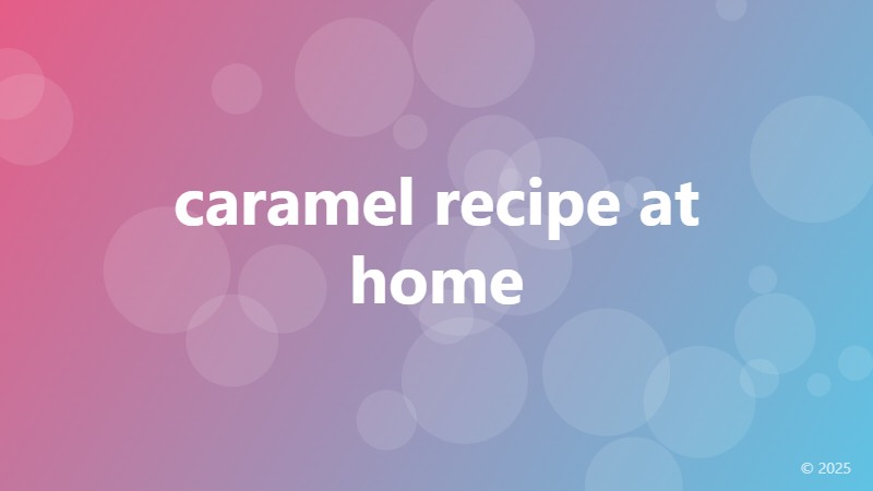 caramel recipe at home