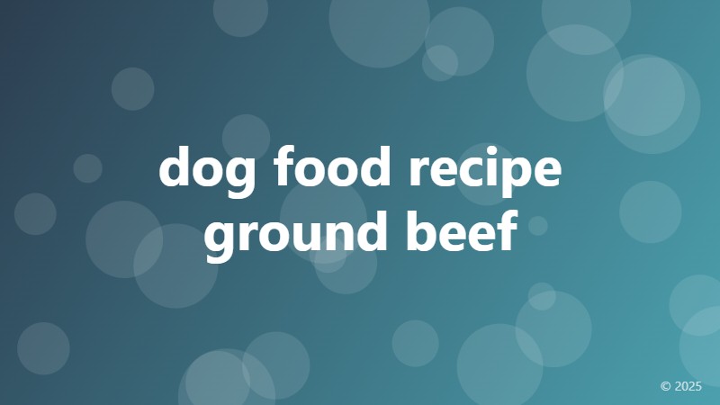 dog food recipe ground beef