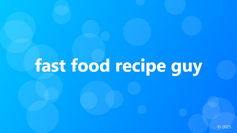 fast food recipe guy
