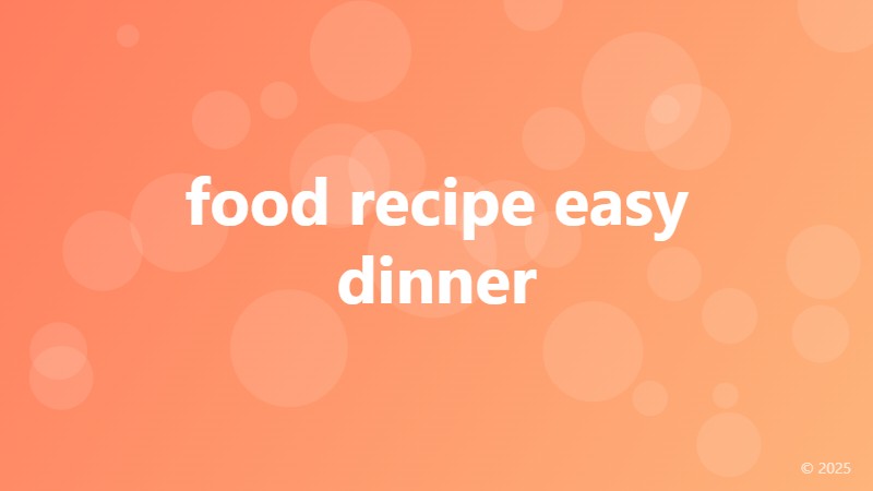 food recipe easy dinner