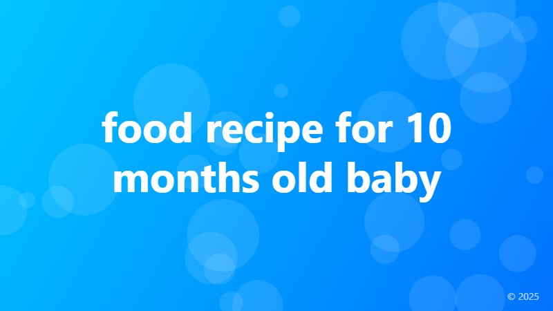 food recipe for 10 months old baby