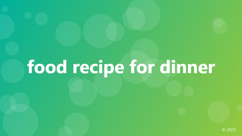 food recipe for dinner