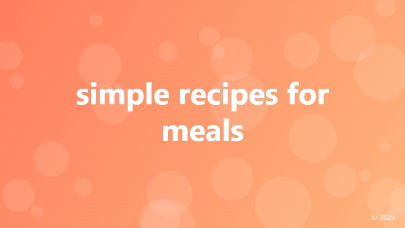 simple recipes for meals