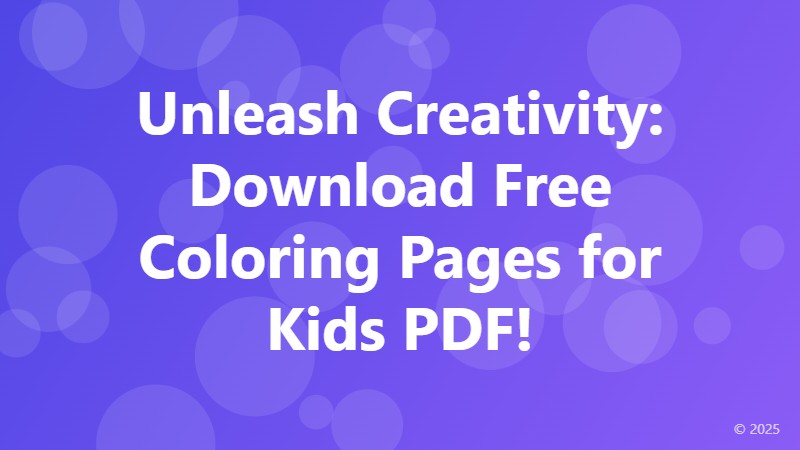 Unleash Creativity: Download Free Coloring Pages for Kids PDF!